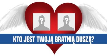 kto-jest-twoja-bratnia-dusza